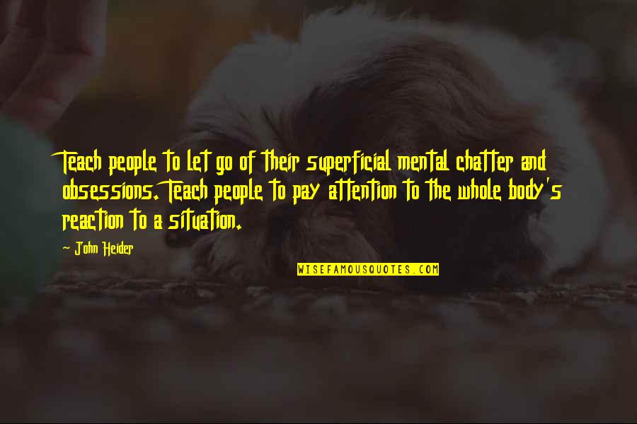 Mahalaxmi Puja Quotes By John Heider: Teach people to let go of their superficial Mahalaxmi Puja Quotes By John Heider: Teach people to let go of their superficial