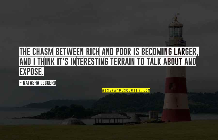 Mahalaya 2013 Quotes By Natasha Leggero: The chasm between rich and poor is becoming