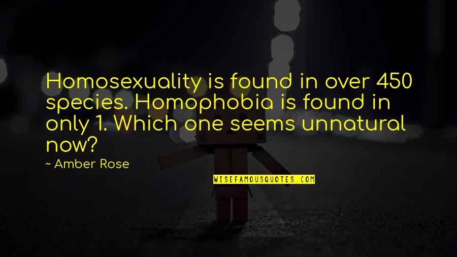 Mahalli Quotes By Amber Rose: Homosexuality is found in over 450 species. Homophobia Mahalli Quotes By Amber Rose: Homosexuality is found in over 450 species. Homophobia