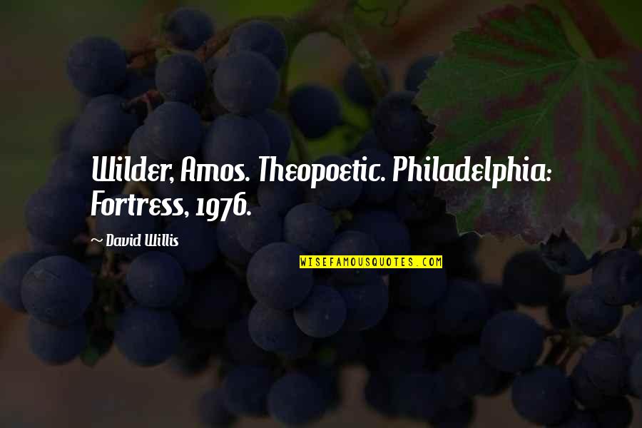 Mahamadou Coulibaly Quotes By David Willis: Wilder, Amos. Theopoetic. Philadelphia: Fortress, 1976.