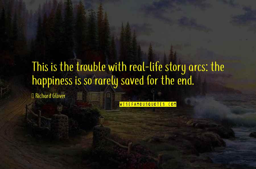 Mahamadou Issoufou Quotes By Richard Glover: This is the trouble with real-life story arcs: