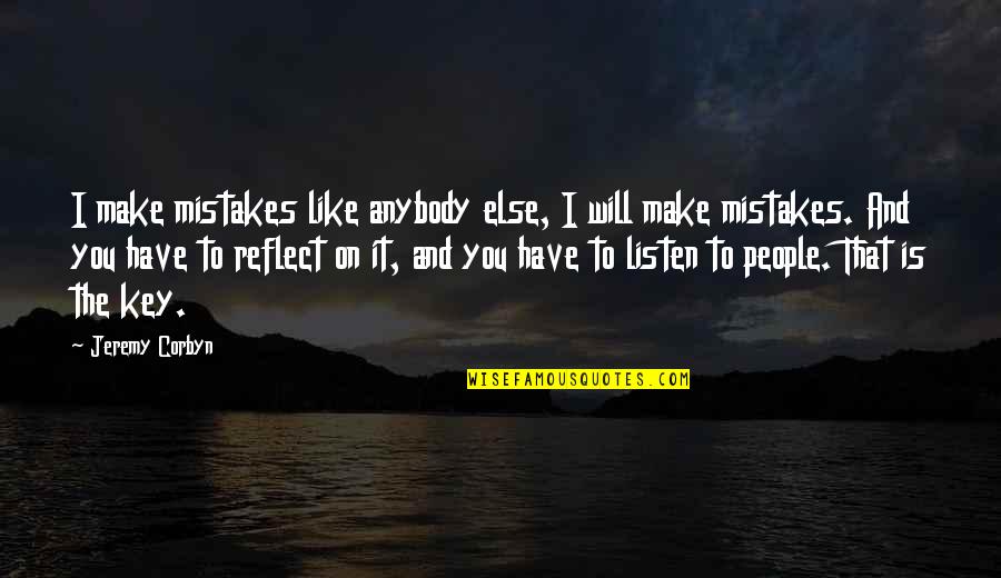 Mahankali Jatara Quotes By Jeremy Corbyn: I make mistakes like anybody else, I will Mahankali Jatara Quotes By Jeremy Corbyn: I make mistakes like anybody else, I will