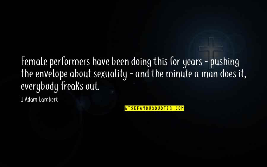 Mahanthi Quotes By Adam Lambert: Female performers have been doing this for years