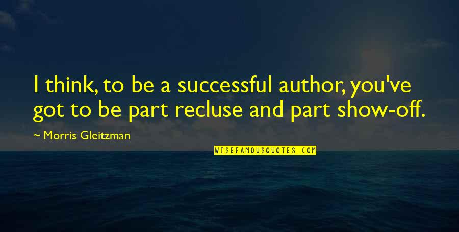 Mahapatra Sir Quotes By Morris Gleitzman: I think, to be a successful author, you've