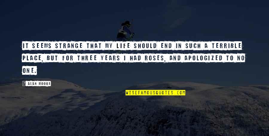 Maharajah Jungle Quotes By Alan Moore: It seems strange that my life should end Maharajah Jungle Quotes By Alan Moore: It seems strange that my life should end