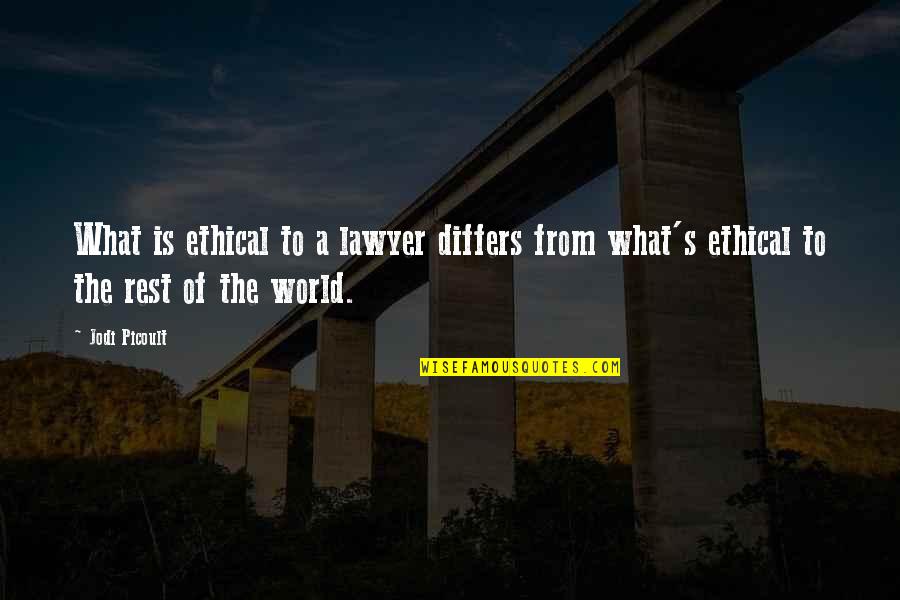 Mahardhika Quotes By Jodi Picoult: What is ethical to a lawyer differs from