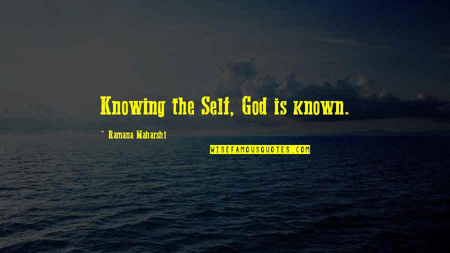 Maharshi Quotes By Ramana Maharshi: Knowing the Self, God is known.