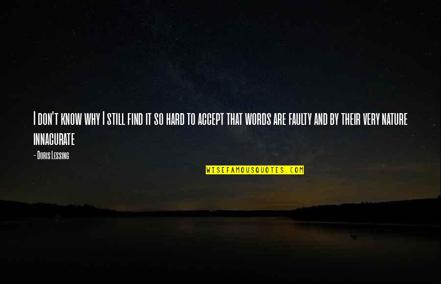 Mahatria Quotes By Doris Lessing: I don't know why I still find it