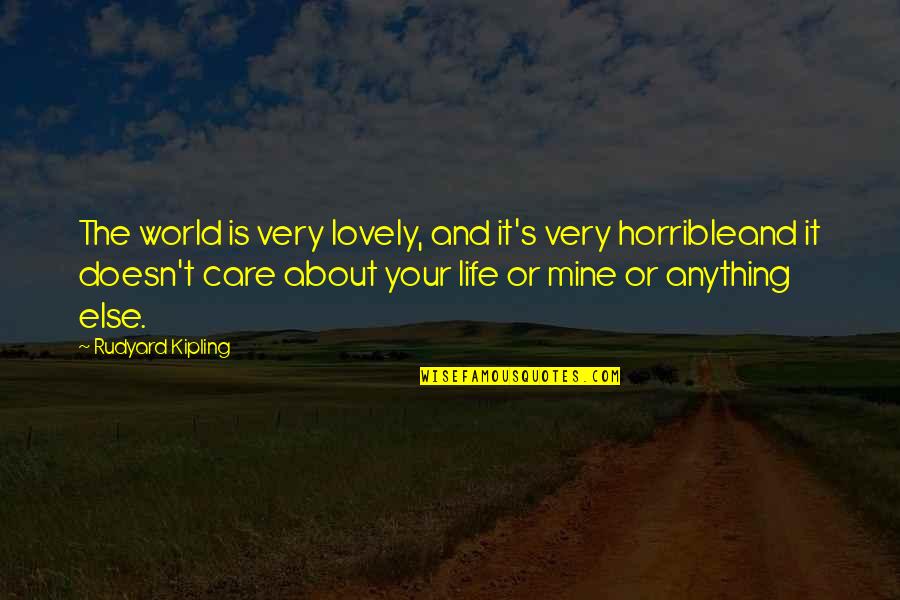 Mahavishnu Quotes By Rudyard Kipling: The world is very lovely, and it's very