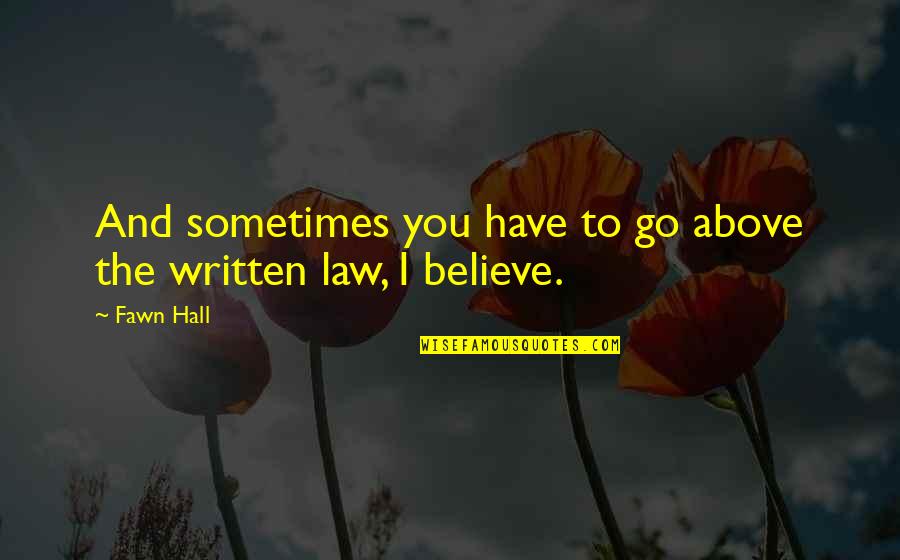 Mahayoga Quotes By Fawn Hall: And sometimes you have to go above the