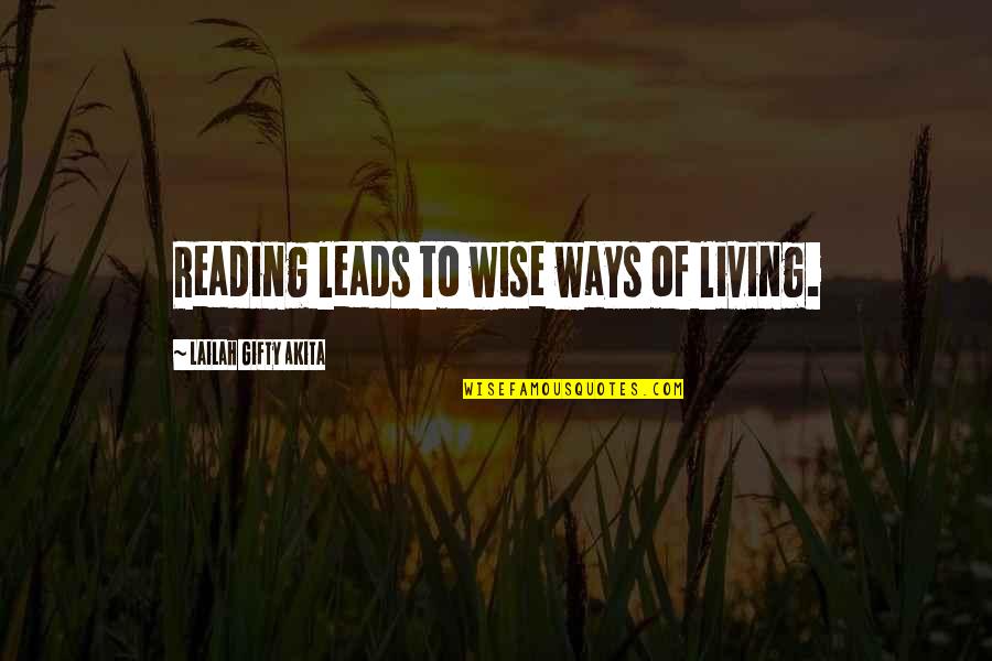 Mahboob Meme Quotes By Lailah Gifty Akita: Reading leads to wise ways of living.