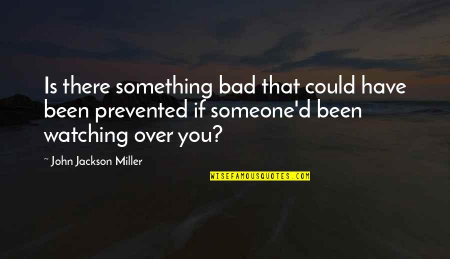 Mahboob Rahman Quotes By John Jackson Miller: Is there something bad that could have been Mahboob Rahman Quotes By John Jackson Miller: Is there something bad that could have been