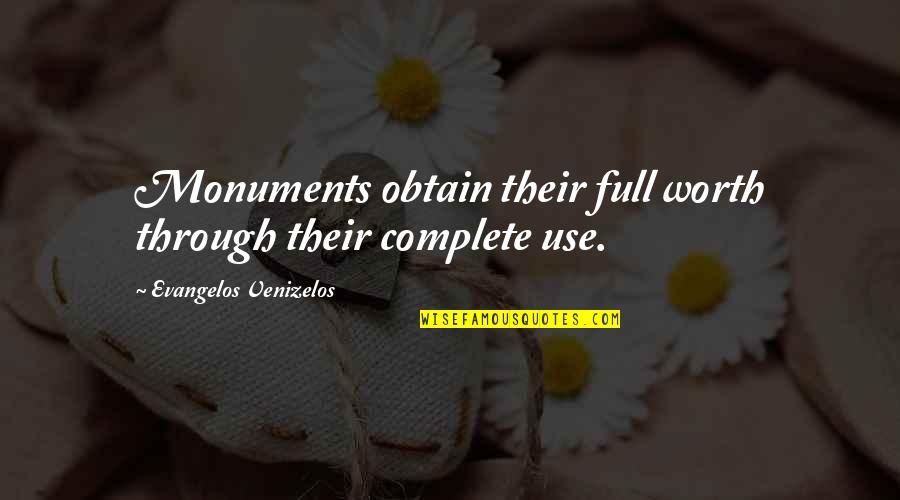 Mahcubiyet Ve Quotes By Evangelos Venizelos: Monuments obtain their full worth through their complete Mahcubiyet Ve Quotes By Evangelos Venizelos: Monuments obtain their full worth through their complete