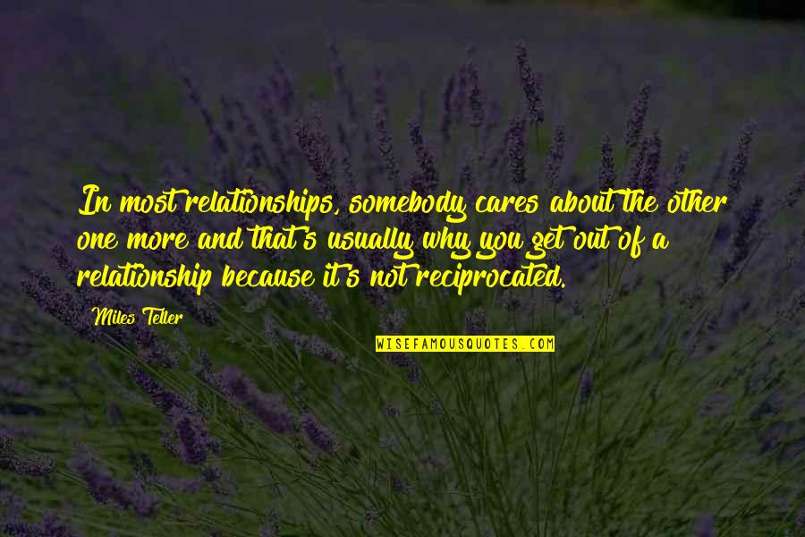 Mahdia Shipwreck Quotes By Miles Teller: In most relationships, somebody cares about the other Mahdia Shipwreck Quotes By Miles Teller: In most relationships, somebody cares about the other
