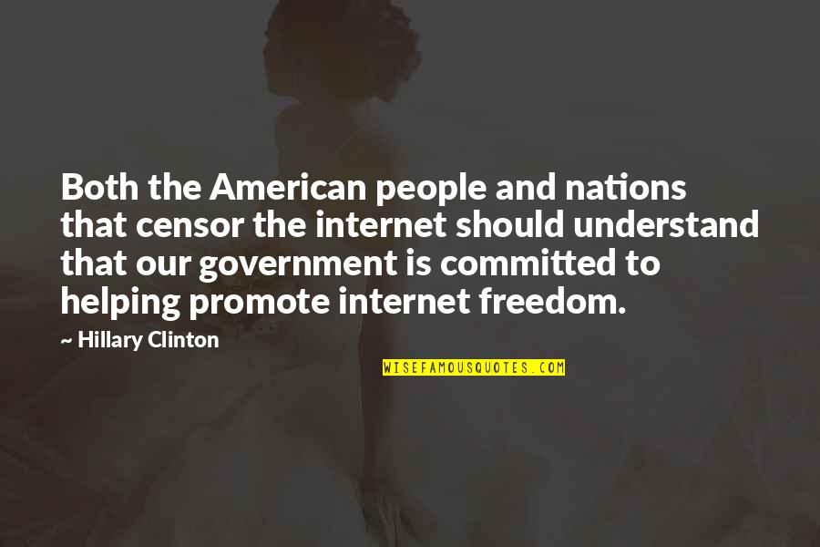 Mahershalalhashbaz Quotes By Hillary Clinton: Both the American people and nations that censor Mahershalalhashbaz Quotes By Hillary Clinton: Both the American people and nations that censor