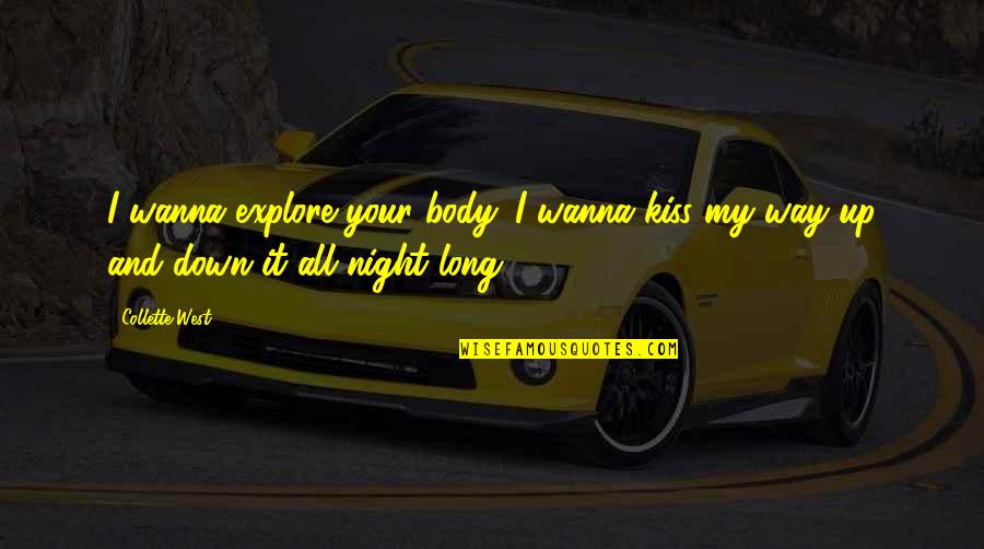Mahfoudi Quotes By Collette West: I wanna explore your body. I wanna kiss