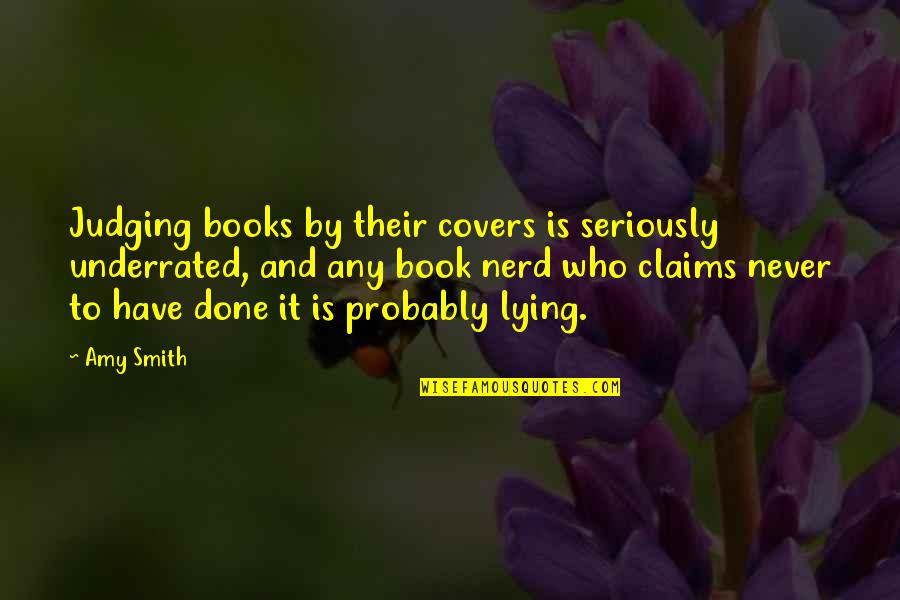 Mahicans Quotes By Amy Smith: Judging books by their covers is seriously underrated,