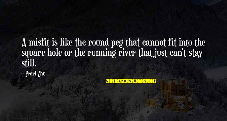 Mahicans Quotes By Pearl Zhu: A misfit is like the round peg that