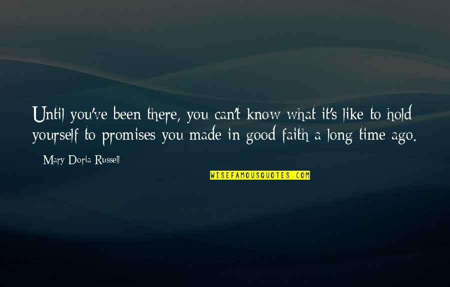 Mahieu Coat Quotes By Mary Doria Russell: Until you've been there, you can't know what