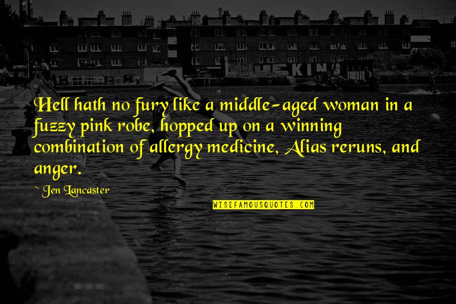 Mahila Bal Vikas Quotes By Jen Lancaster: Hell hath no fury like a middle-aged woman Mahila Bal Vikas Quotes By Jen Lancaster: Hell hath no fury like a middle-aged woman