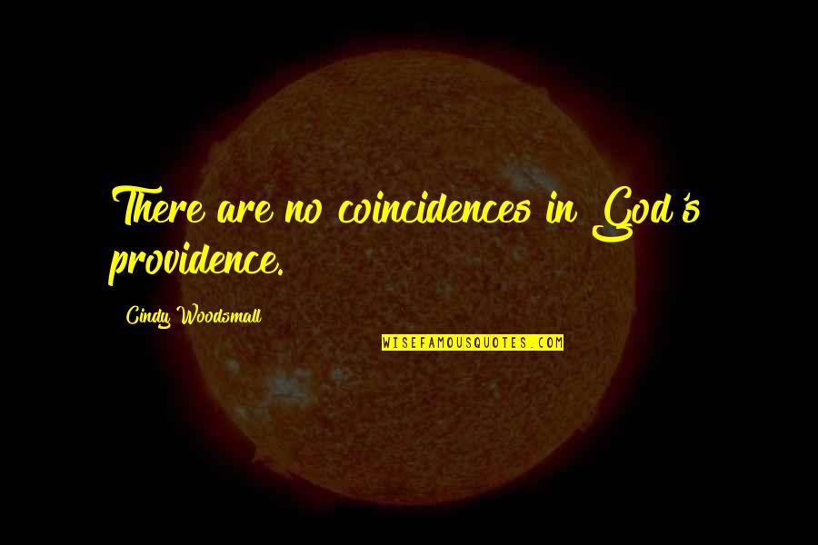 Mahilig Quotes By Cindy Woodsmall: There are no coincidences in God's providence. Mahilig Quotes By Cindy Woodsmall: There are no coincidences in God's providence.