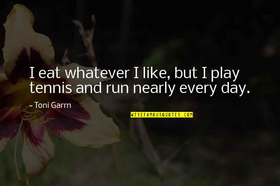 Mahinda Rajapaksa Funny Quotes By Toni Garrn: I eat whatever I like, but I play