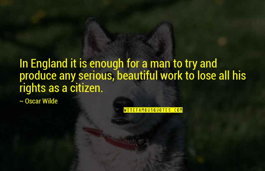 Mahiya Ka Quotes By Oscar Wilde: In England it is enough for a man