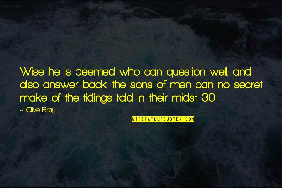 Mahjabin Jannat Quotes By Olive Bray: Wise he is deemed who can question well,