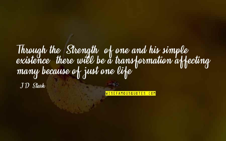 Mahjoub Harissa Quotes By J.D. Stark: Through the "Strength" of one and his simple Mahjoub Harissa Quotes By J.D. Stark: Through the "Strength" of one and his simple