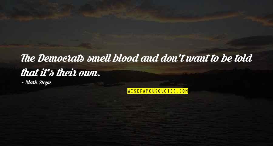 Mahlers 5th Quotes By Mark Steyn: The Democrats smell blood and don't want to