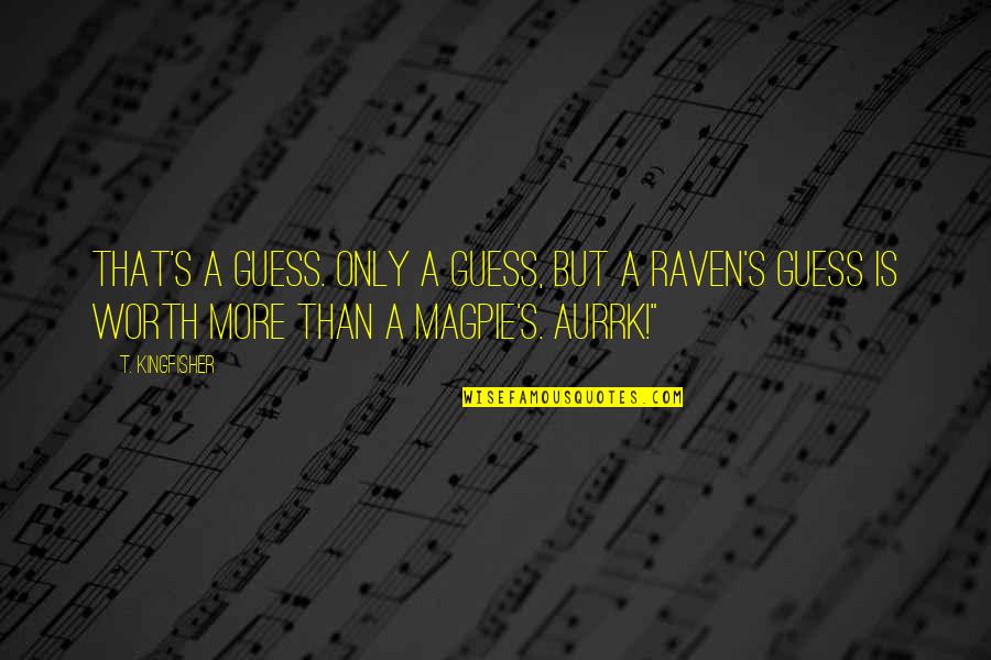 Mahlon Quotes By T. Kingfisher: That's a guess. Only a guess, but a Mahlon Quotes By T. Kingfisher: That's a guess. Only a guess, but a