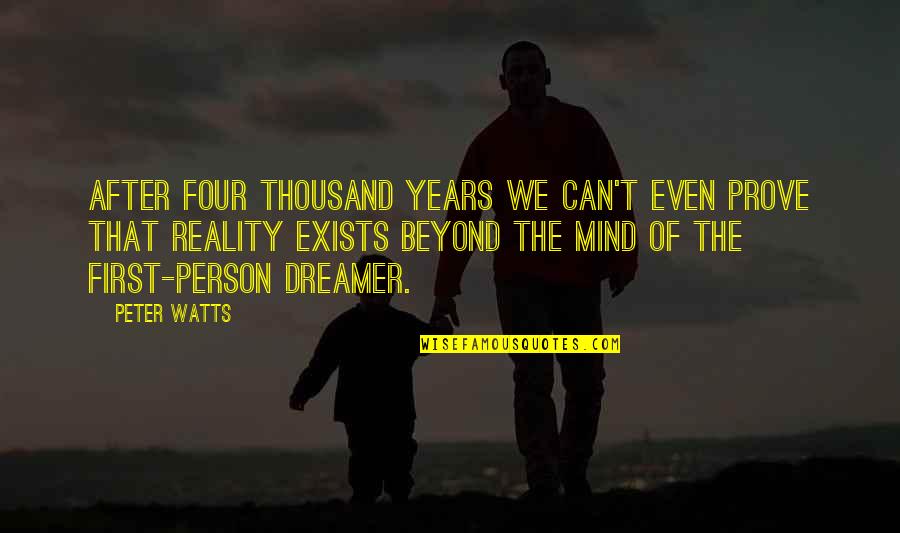 Mahluk Goib Quotes By Peter Watts: After four thousand years we can't even prove