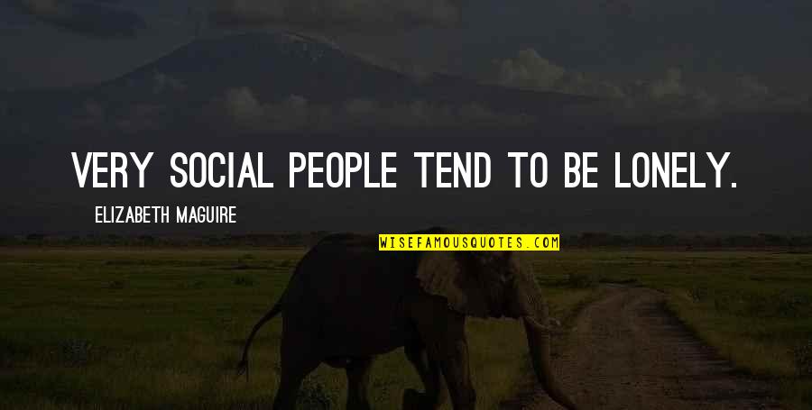 Mahmel Quotes By Elizabeth Maguire: Very social people tend to be lonely. Mahmel Quotes By Elizabeth Maguire: Very social people tend to be lonely.