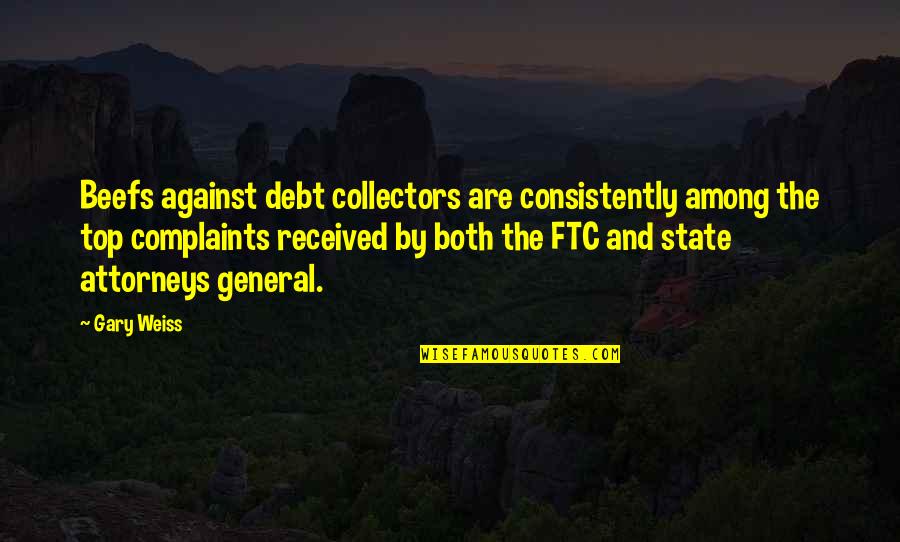 Mahmud Shabestari Quotes By Gary Weiss: Beefs against debt collectors are consistently among the