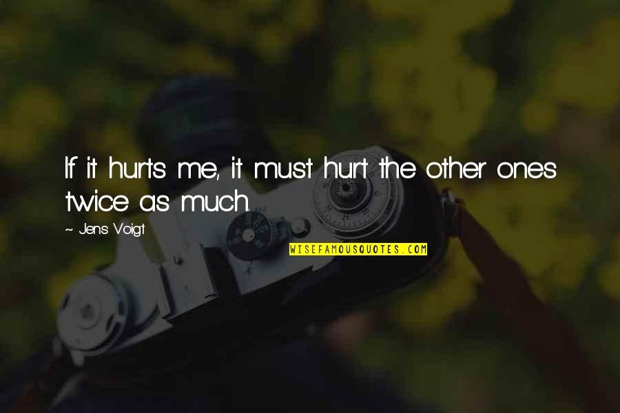 Mahons Corvettes Quotes By Jens Voigt: If it hurts me, it must hurt the