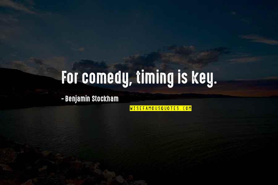 Mahou Shoujo Site Quotes By Benjamin Stockham: For comedy, timing is key. Mahou Shoujo Site Quotes By Benjamin Stockham: For comedy, timing is key.
