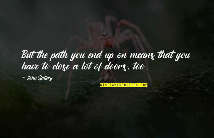Mahovlich Frank Quotes By John Slattery: But the path you end up on means