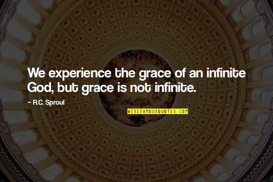 Mahree Quotes By R.C. Sproul: We experience the grace of an infinite God,