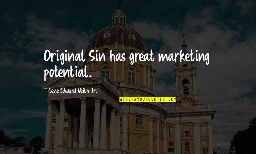Mahtavat Quotes By Gene Edward Veith Jr.: Original Sin has great marketing potential.
