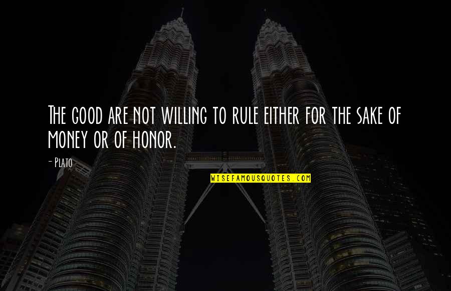 Mahurin Samantha Quotes By Plato: The good are not willing to rule either