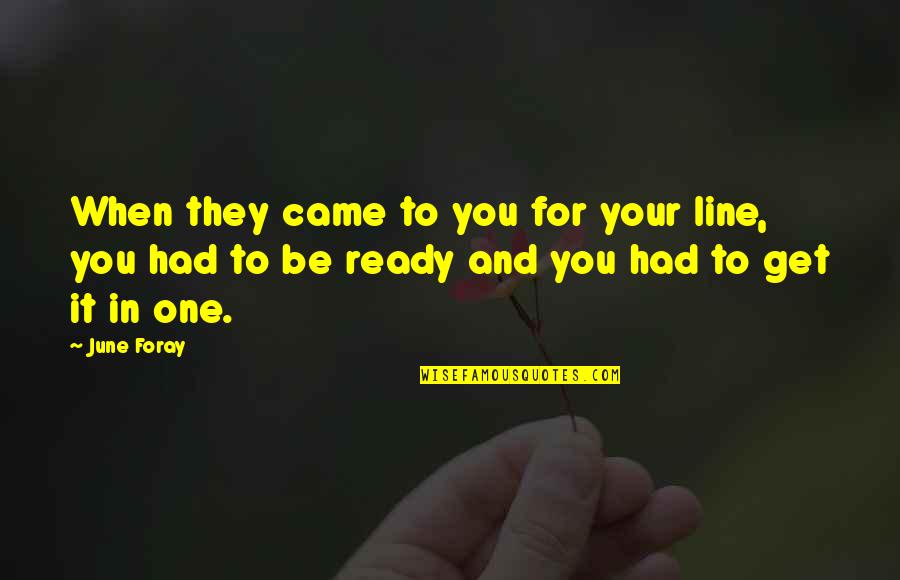 Mai Bilder Quotes By June Foray: When they came to you for your line,