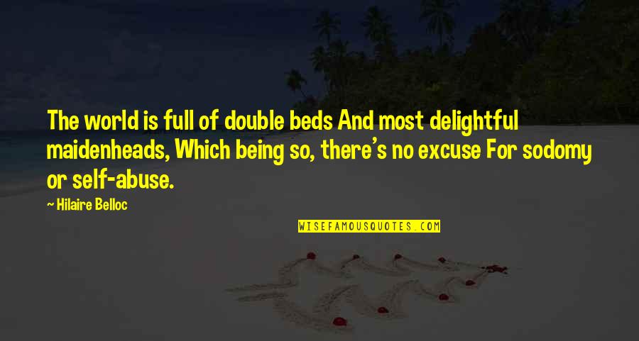 Maidenheads Quotes By Hilaire Belloc: The world is full of double beds And