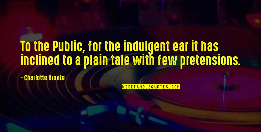 Maidentrip Movie Quotes By Charlotte Bronte: To the Public, for the indulgent ear it Maidentrip Movie Quotes By Charlotte Bronte: To the Public, for the indulgent ear it
