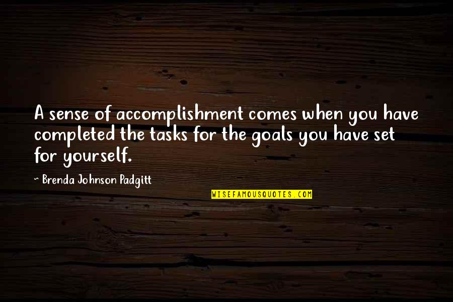 Maidentrip Quotes By Brenda Johnson Padgitt: A sense of accomplishment comes when you have