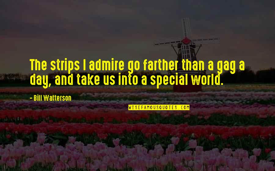 Maider Moua Quotes By Bill Watterson: The strips I admire go farther than a