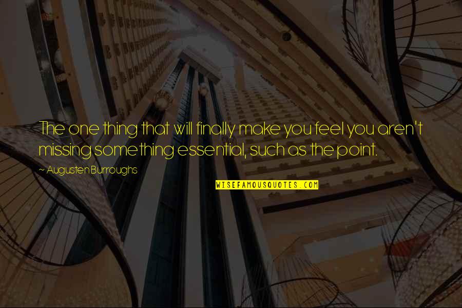 Maika Blend Quotes By Augusten Burroughs: The one thing that will finally make you Maika Blend Quotes By Augusten Burroughs: The one thing that will finally make you