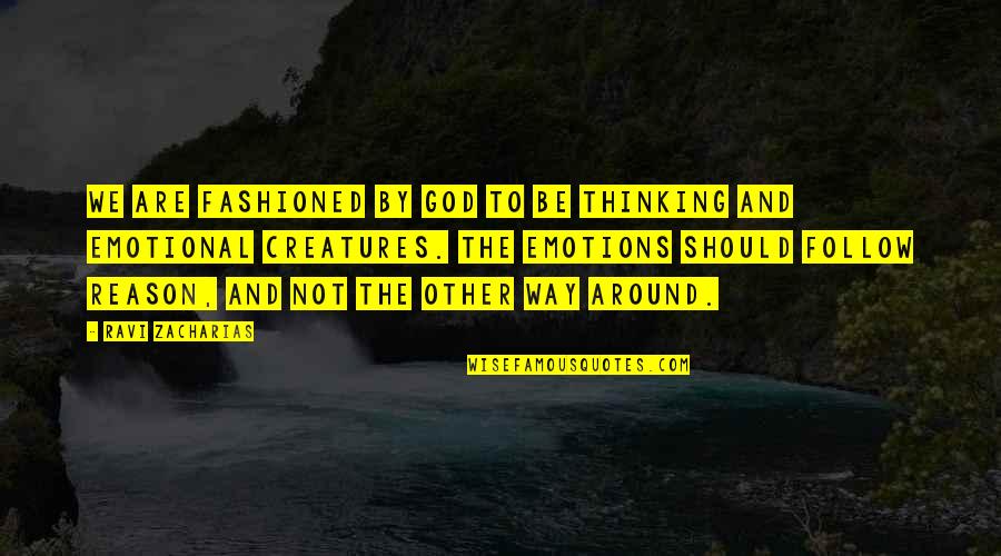 Maika Blend Quotes By Ravi Zacharias: We are fashioned by God to be thinking Maika Blend Quotes By Ravi Zacharias: We are fashioned by God to be thinking