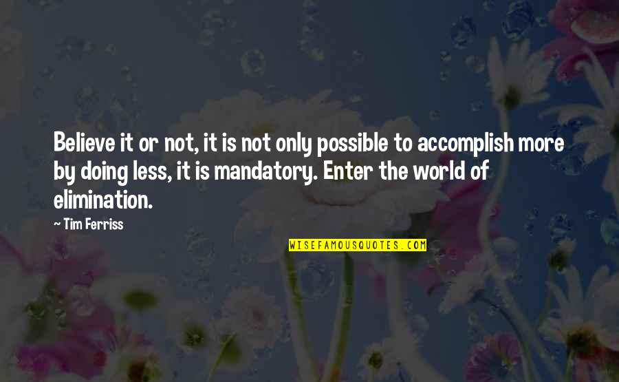 Maikling Joke Quotes By Tim Ferriss: Believe it or not, it is not only Maikling Joke Quotes By Tim Ferriss: Believe it or not, it is not only