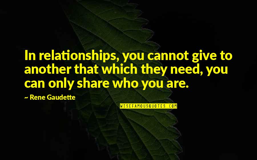 Maikol Kors Quotes By Rene Gaudette: In relationships, you cannot give to another that Maikol Kors Quotes By Rene Gaudette: In relationships, you cannot give to another that