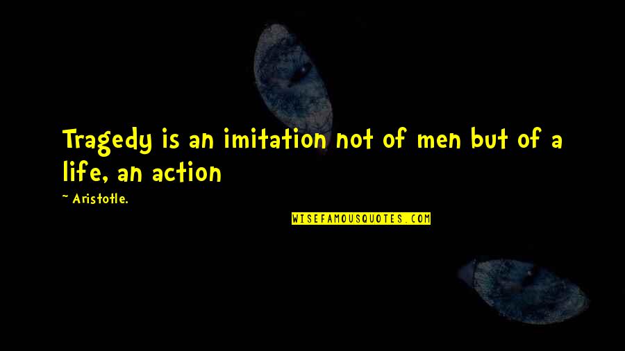 Mail Drops In Columbus Quotes By Aristotle.: Tragedy is an imitation not of men but
